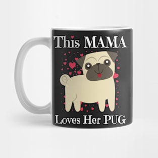 This Mama Loves Her Pug T-Shirt Mug